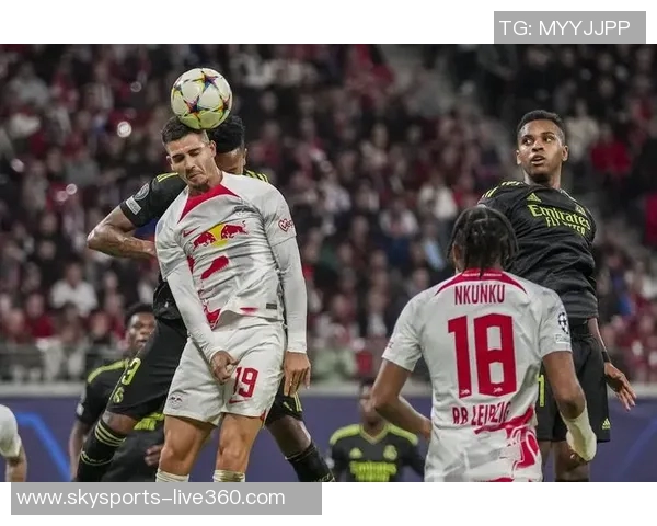 皇马友谊赛大胜莱比锡五球狂潮绝杀瞬间震撼全场数据分析揭秘